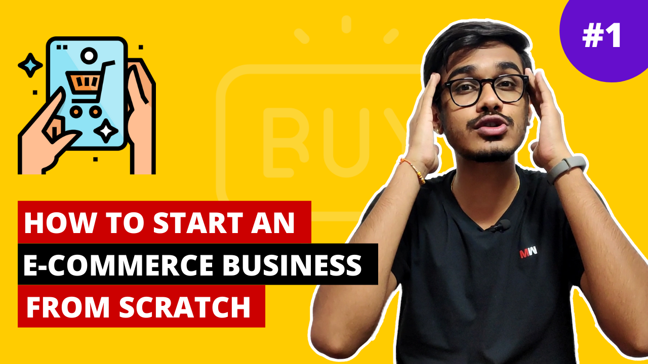 How To Start An E Commerce Business From Scratch